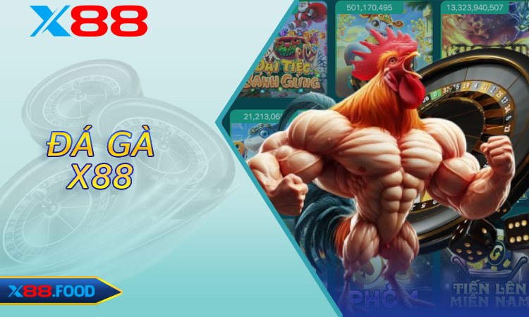 Đá Gà X88